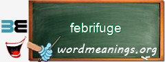 WordMeaning blackboard for febrifuge